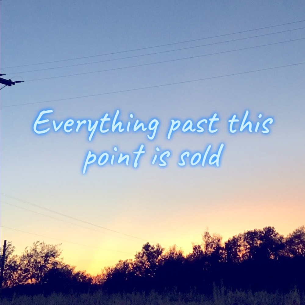 Everything Past This Point Is Sold